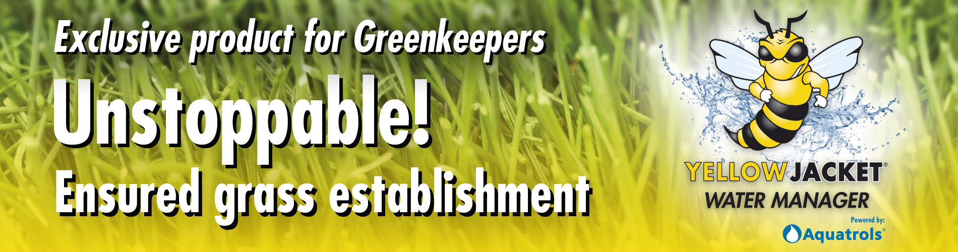 Guaranteed grass establishment with Yellow Jacket Water Manager!